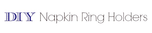 DIY Napkin Ring Holders Title